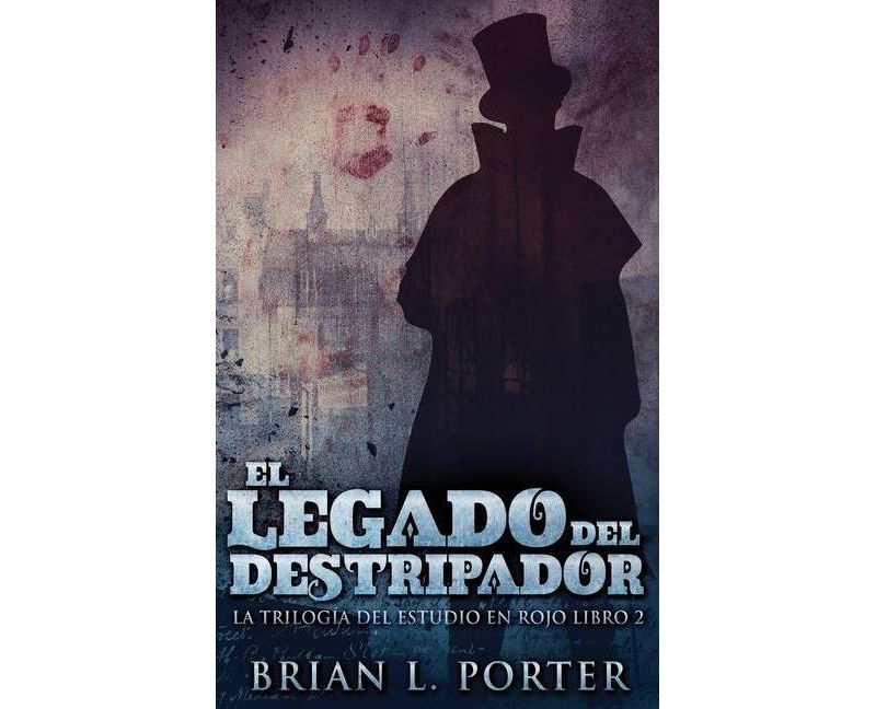 El Legado del Destripador - (La Trilog'ia del Estudio en Rojo) by  Brian L Porter (Paperback)