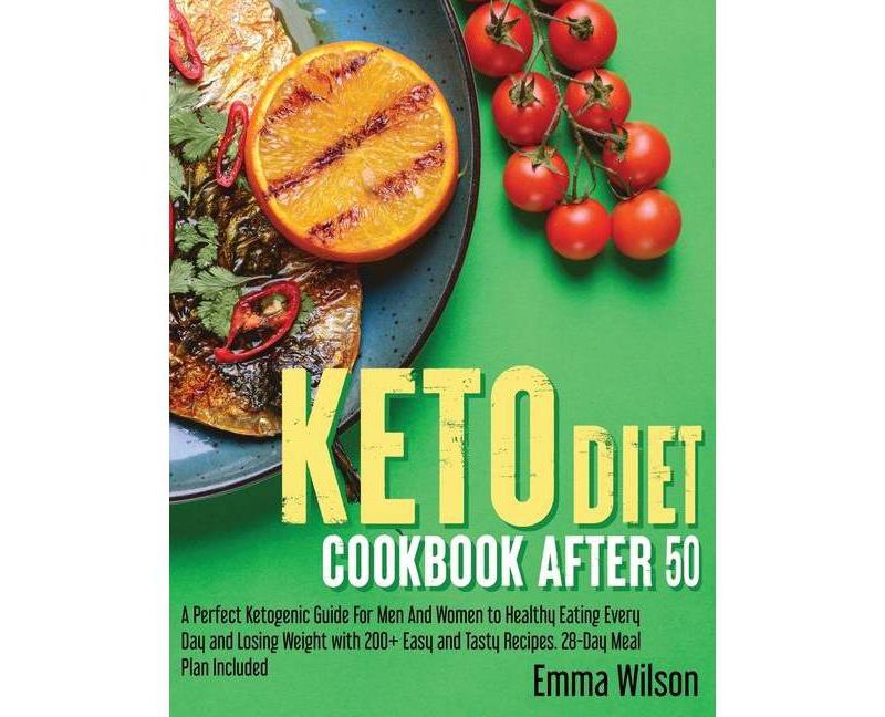 Keto Diet Cookbook After 50 - by  Emma Wilson (Hardcover)