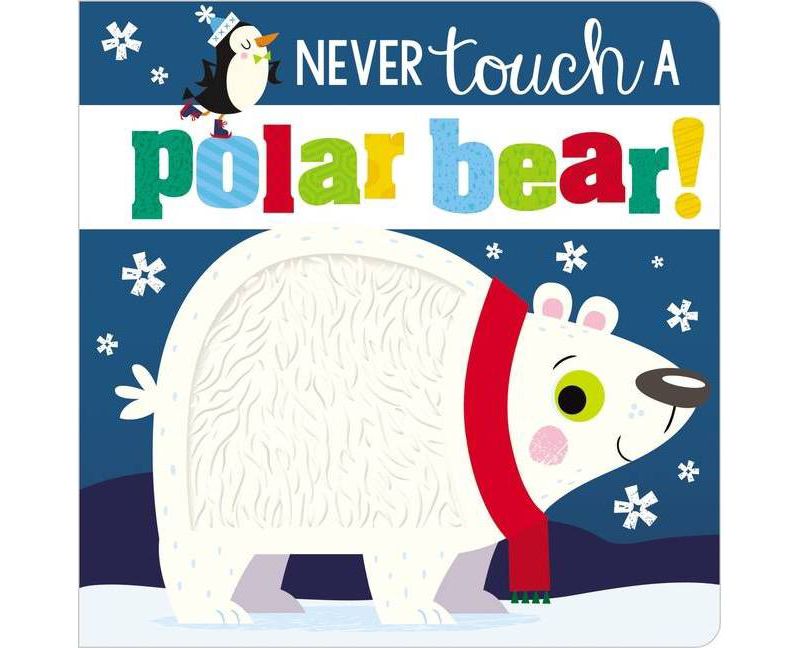 Never Touch A Polar Bear - by Stuart Lynch (Board Book)