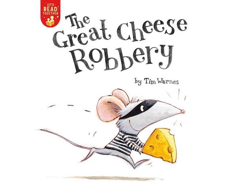 The Great Cheese Robbery - (Let's Read Together) by  Tim Warnes (Paperback)