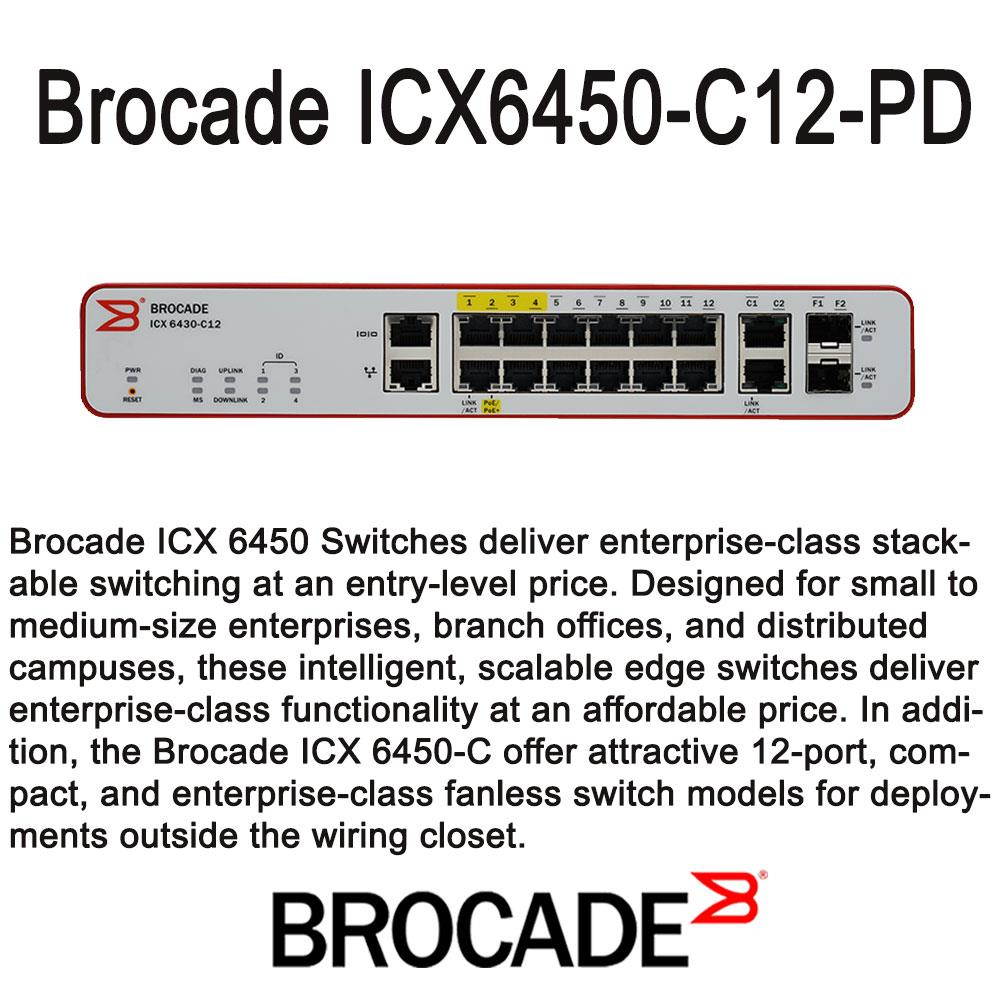 Brocade Communications - ICX6450-C12-PD - Brocade ICX 6450-C12-PD Ethernet Switch - Manageable - 2 Layer Supported - 1U