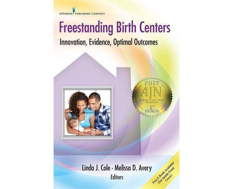 Freestanding Birth Centers - by  Linda Cole & Melissa Avery (Paperback)