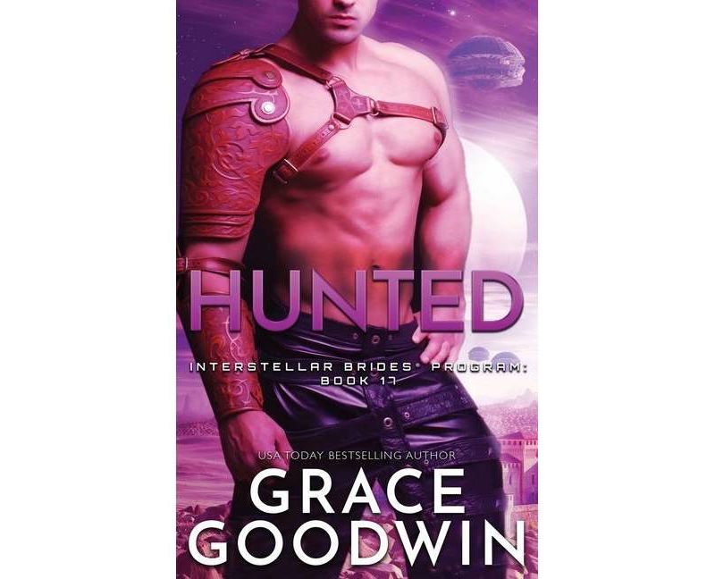 Hunted - (Interstellar Brides(r) Program) by  Grace Goodwin (Paperback)