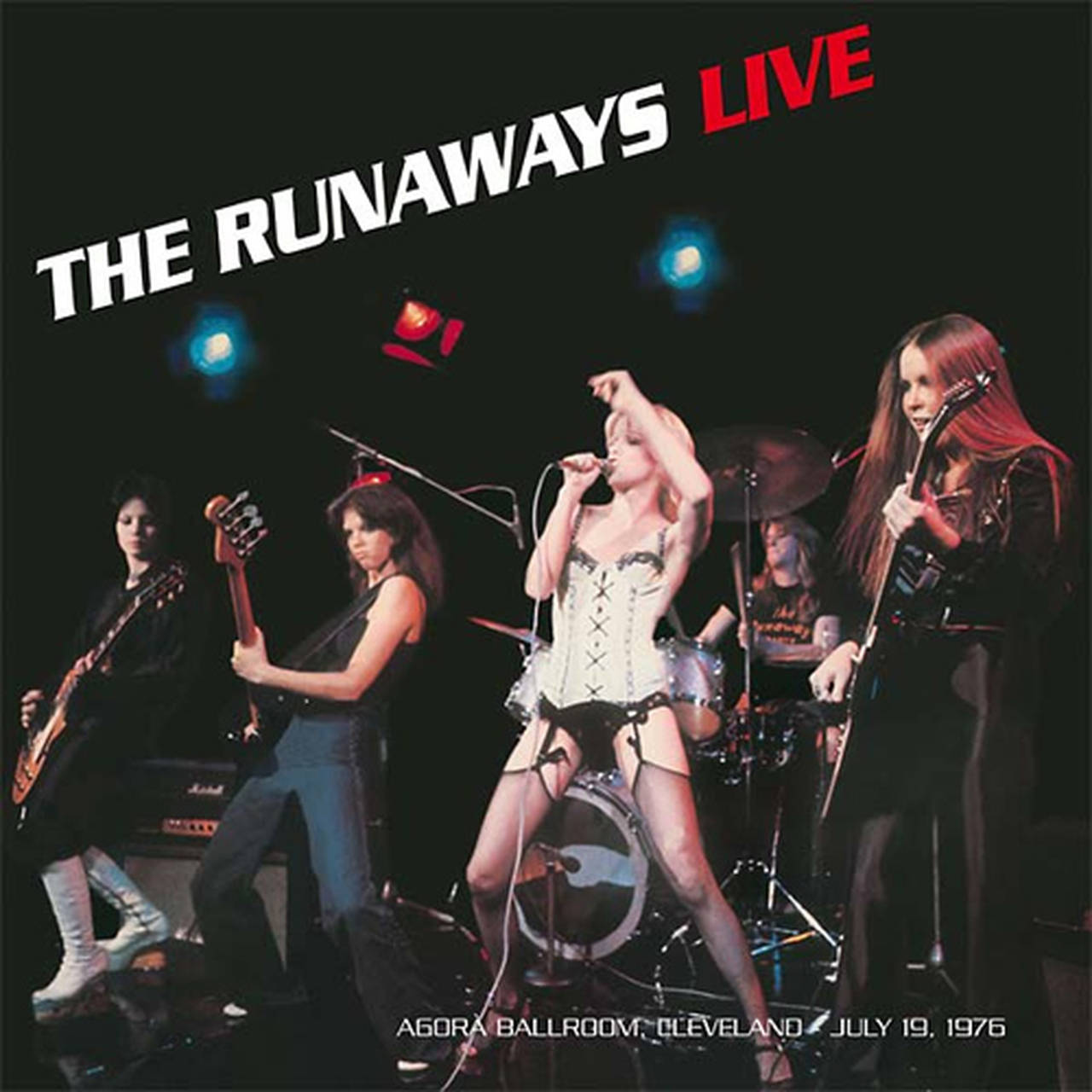 The Runaways Live At The Agora Ballroom, Cleveland July 19, 1976 LP (Vinyl)