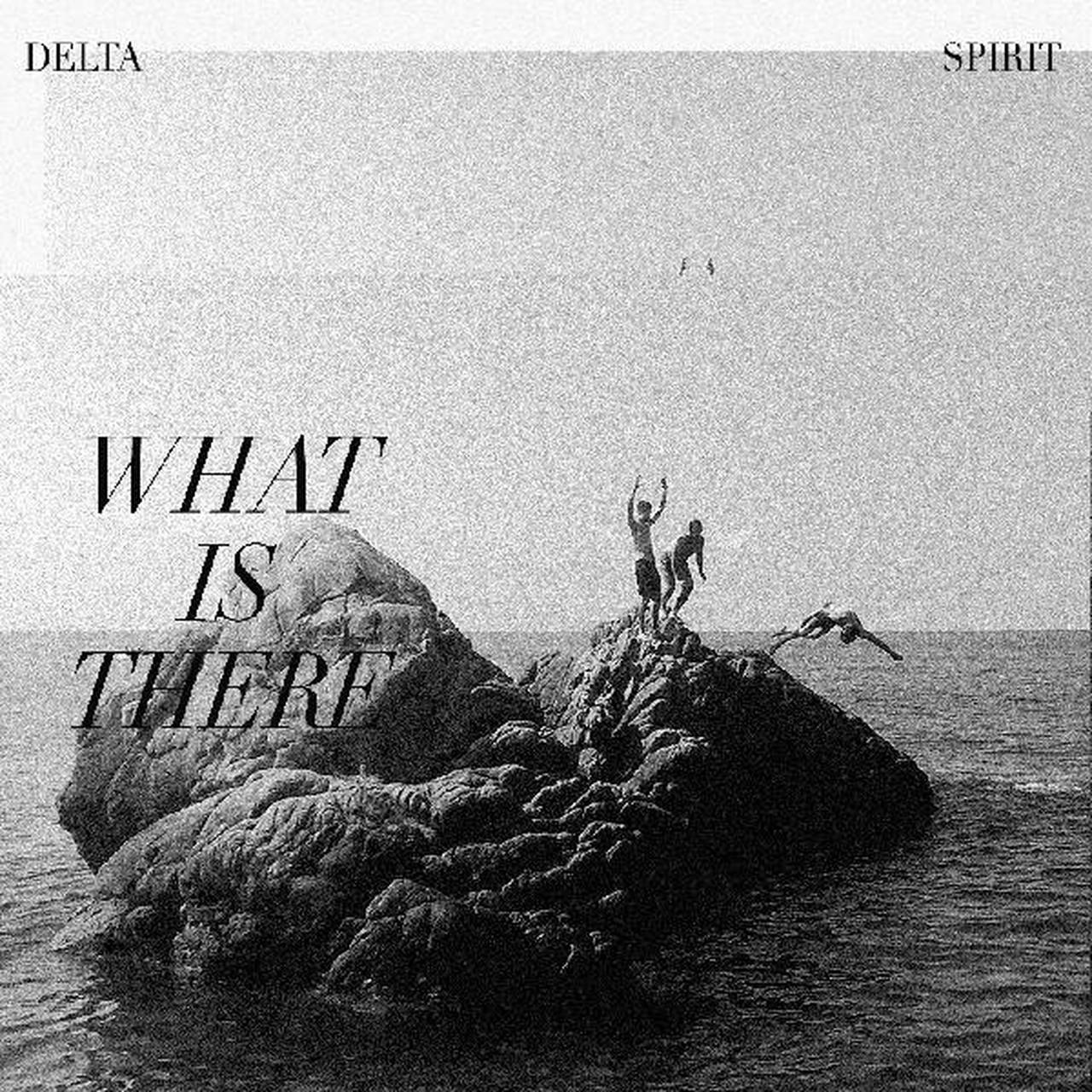 Delta Spirit What Is There LP (Vinyl)