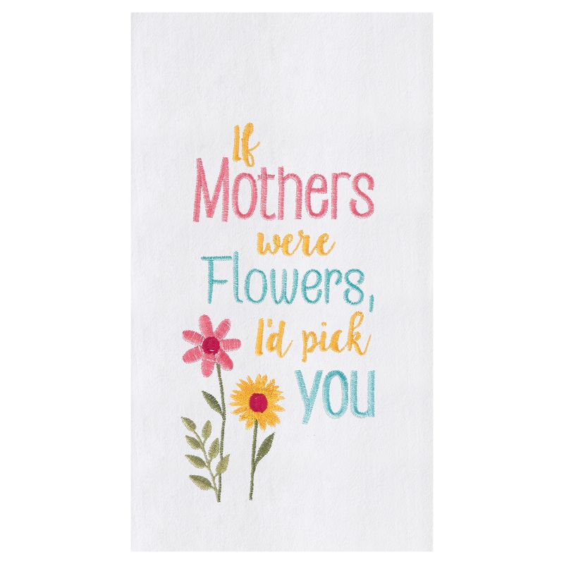 C&F Home If Mothers Were Flowers I'd Pick You Mother's Day Flour Sack Embroidered Kitchen Towel