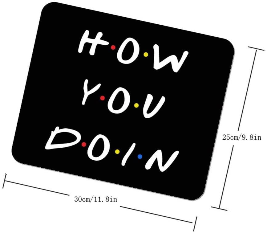 Custom Friends TV Show How You Doin Mouse Pad with Stitched Edge, Fashion Design Mouse Mat, Non-Slip Rubber Base Mousepad for Laptop, Computer & PC,9.84&times;12 inches