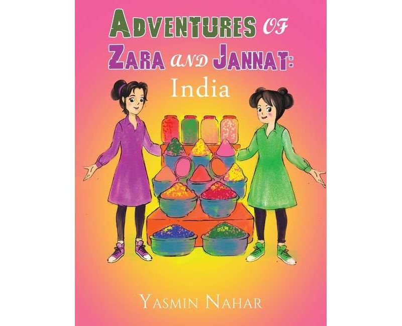 Adventures of Zara and Jannat - by  Yasmin Nahar (Paperback)