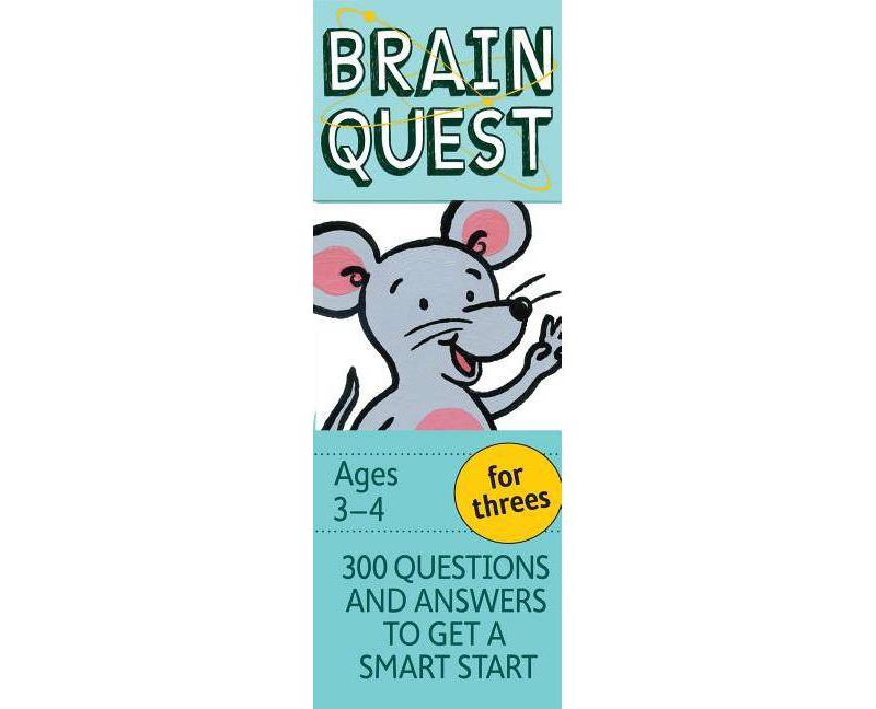 Brain Quest For Threes : 300 Questions and Answers to Get a Smart Start: Ages 3-4 - (Paperback) - by Chris Welles Feder & Susan Bishay