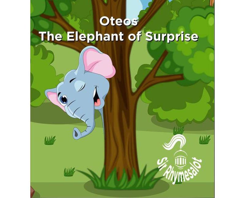 Oteos the Elephant of Surprise - by  Sir Rhymesalot (Hardcover)