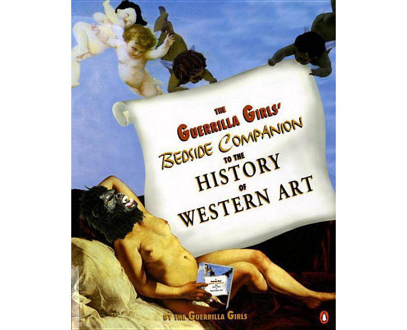 The Guerrilla Girls' Bedside Companion to the History of Western Art - (Paperback)