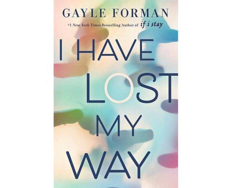 I Have Lost My Way by Gayle Forman (Hardcover)