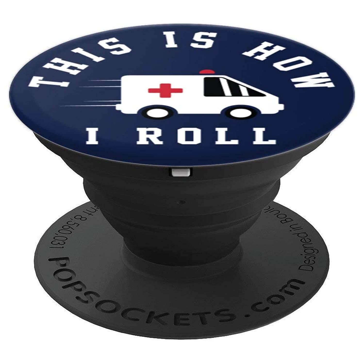 This Is How I Roll - EMT Paramedics First Responders PopSockets Grip and Stand for Phones and Tablets