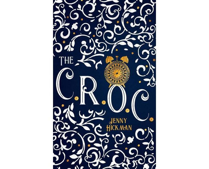 The CROC - (The Pan Trilogy) by  Jenny Hickman (Hardcover)