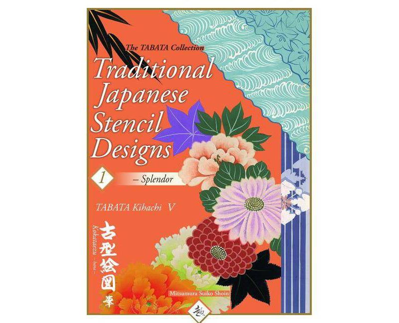 Traditional Japanese Stencil Designs Splendor - (Tabata Collection) by  Kihachi Tabata 5th (Paperback)