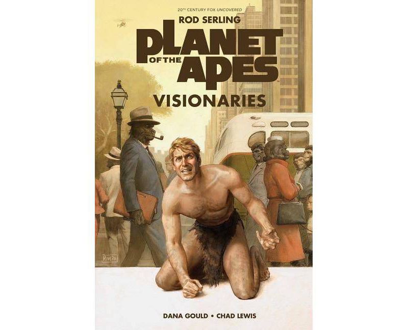 Planet of the Apes Visionaries - by  Rod Serling & Dana Gould (Hardcover)