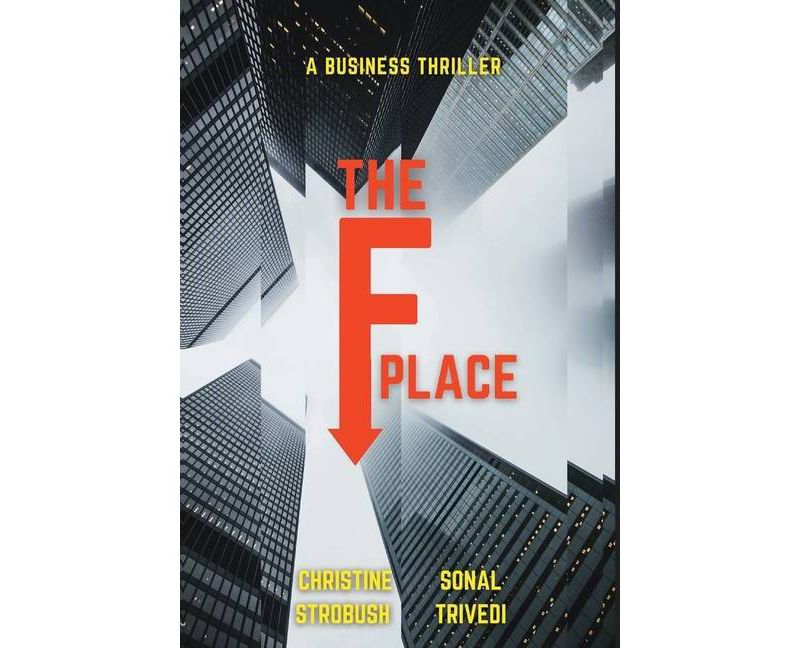 The F Place - by  Christine Strobush & Sonal Trivedi (Hardcover)