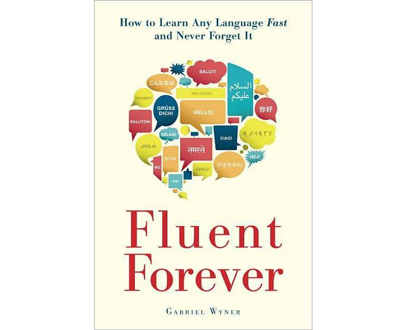 Fluent Forever - by  Gabriel Wyner (Paperback)