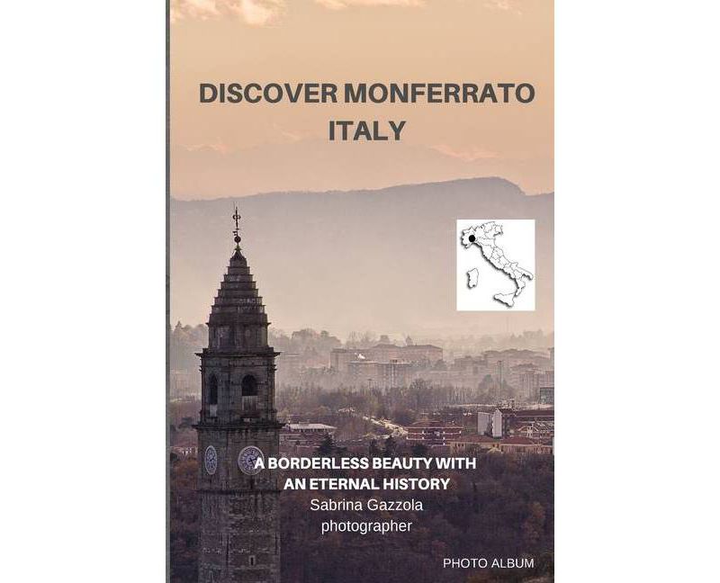 Discover Monferrato Italy - by  Sabrina Gazzola (Paperback)