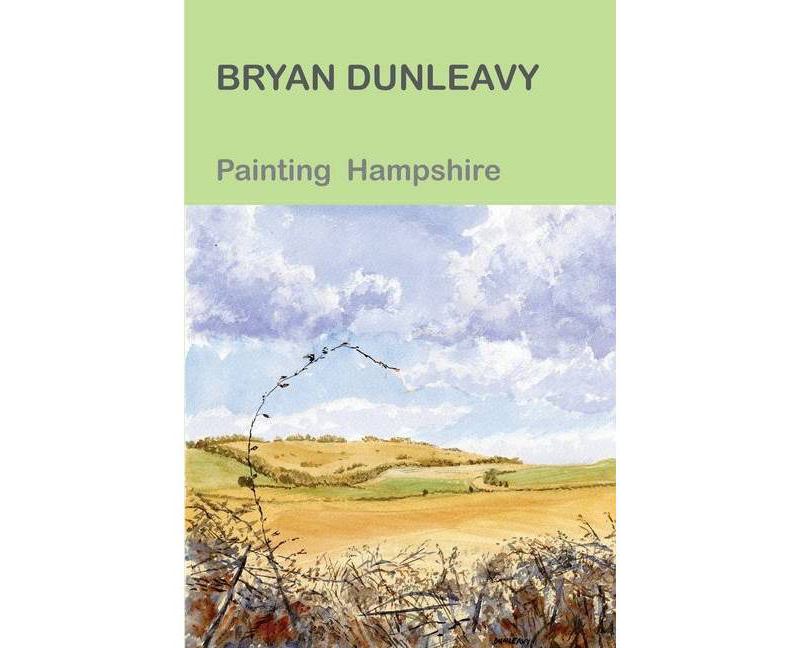 Painting Hampshire - by  Bryan Dunleavy (Paperback)