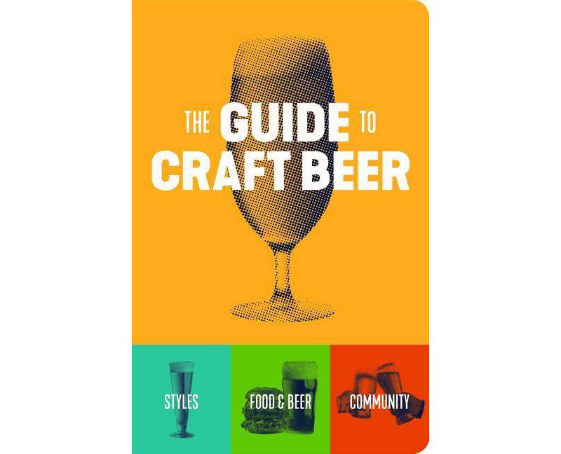 Guide to Craft Beer - by Brewers Publications (Paperback)