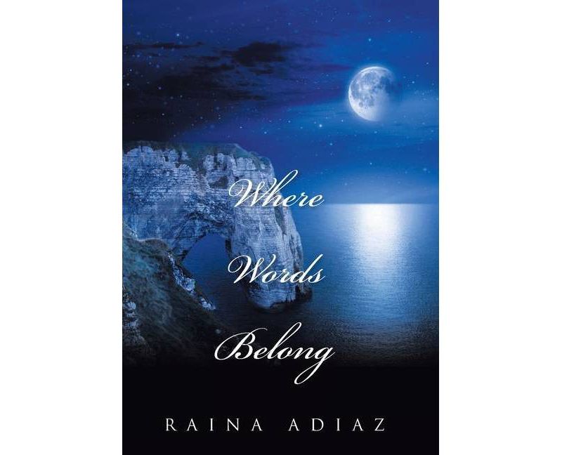 Where Words Belong - by  Raina Adiaz (Hardcover)