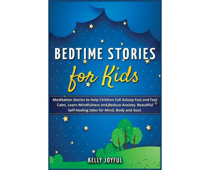 Bedtime Stories for Kids - (Education and Relaxing Stories for the Soul) by  Kelly Joyful & Evelyn Montessori (Paperback)