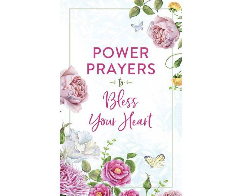 Power Prayers to Bless Your Heart - by  Compiled by Barbour Staff (Paperback)