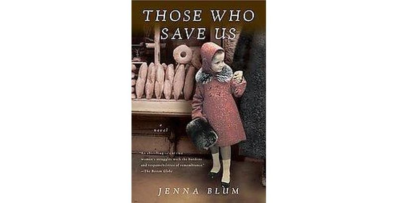 Those Who Save Us (Reprint) (Paperback) by Jenna Blum