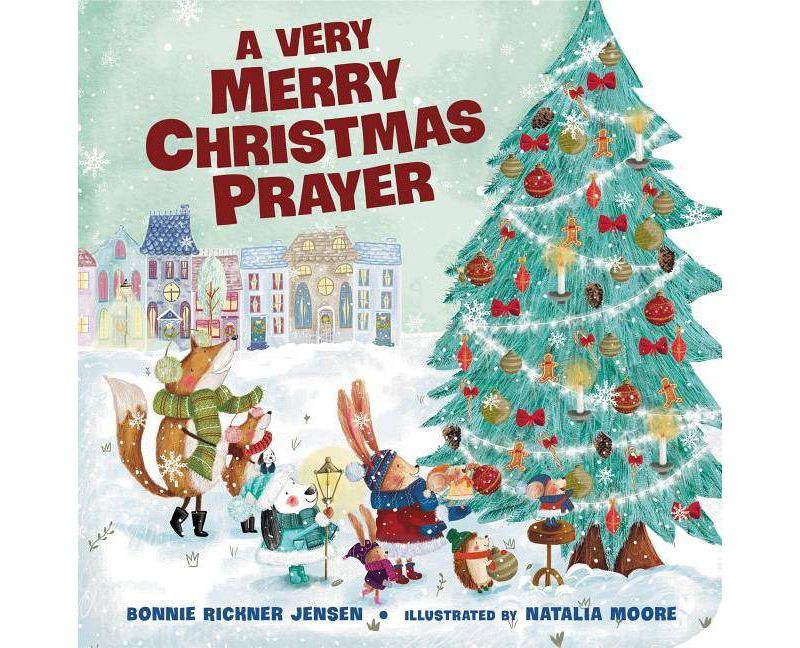 A Very Merry Christmas Prayer - by Bonnie Rickner Jensen (Board Book)