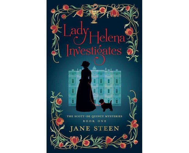 Lady Helena Investigates - (Scott-de Quincy Mysteries) by  Jane Steen (Paperback)