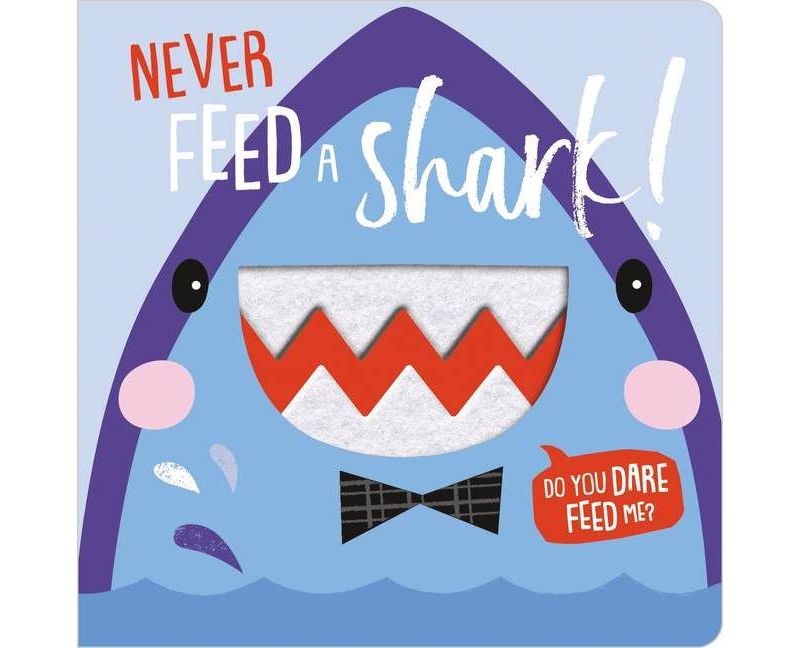 Never Feed a Shark! - BRDBK (Hardcover) - by MBI