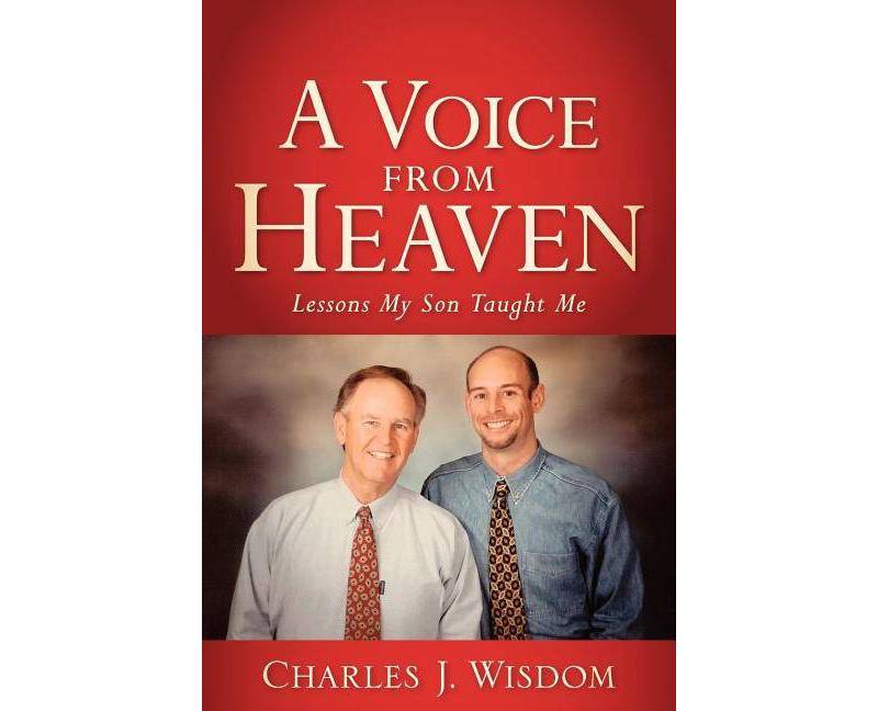 A Voice From Heaven - by  Charles J Wisdom (Paperback)