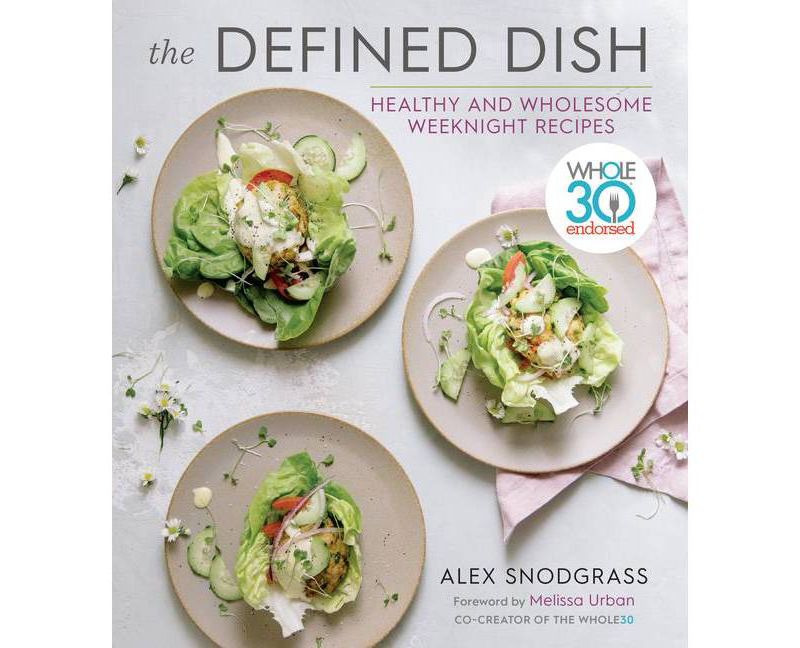 The Defined Dish - by Alex Snodgrass (Hardcover)