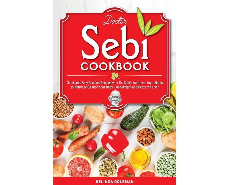 Doctor Sebi Cookbook - by  Belinda Goleman (Paperback)