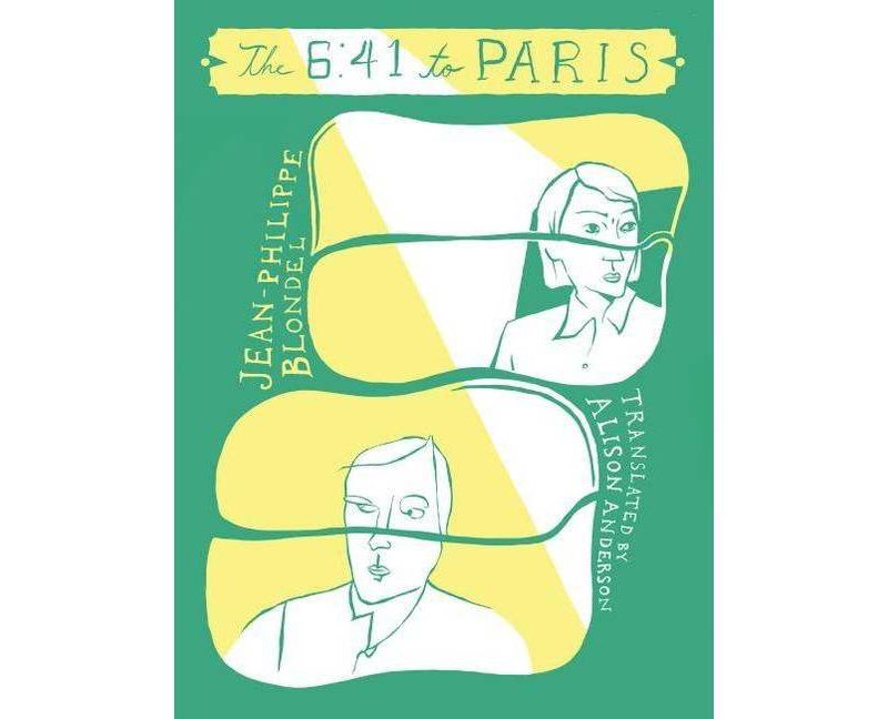 The 6:41 to Paris - by  Jean-Philippe Blondel (Paperback)