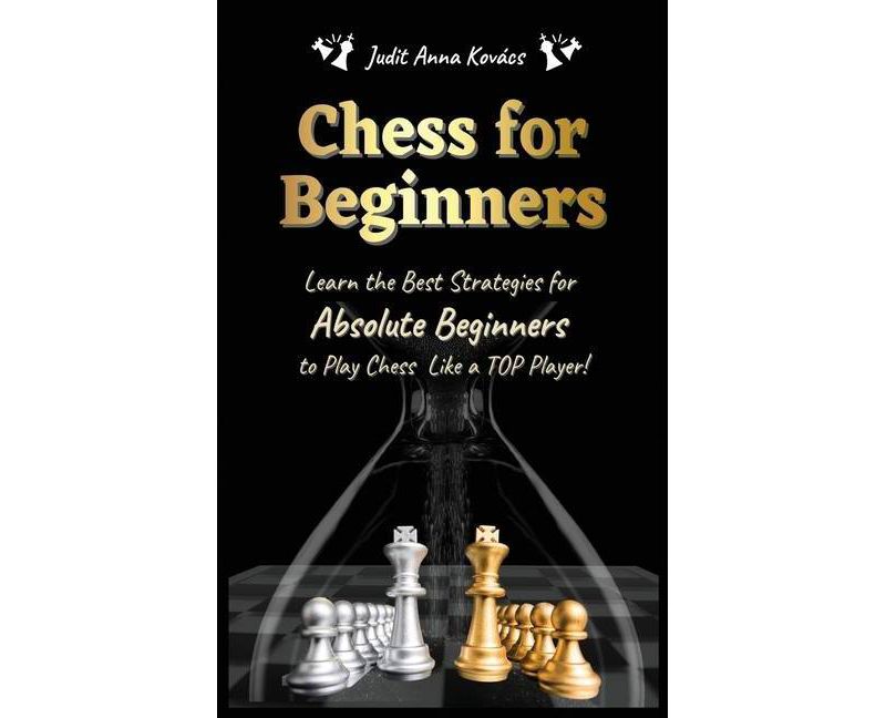 Chess for Beginners - by  Judit Anna Kov`acs (Hardcover)