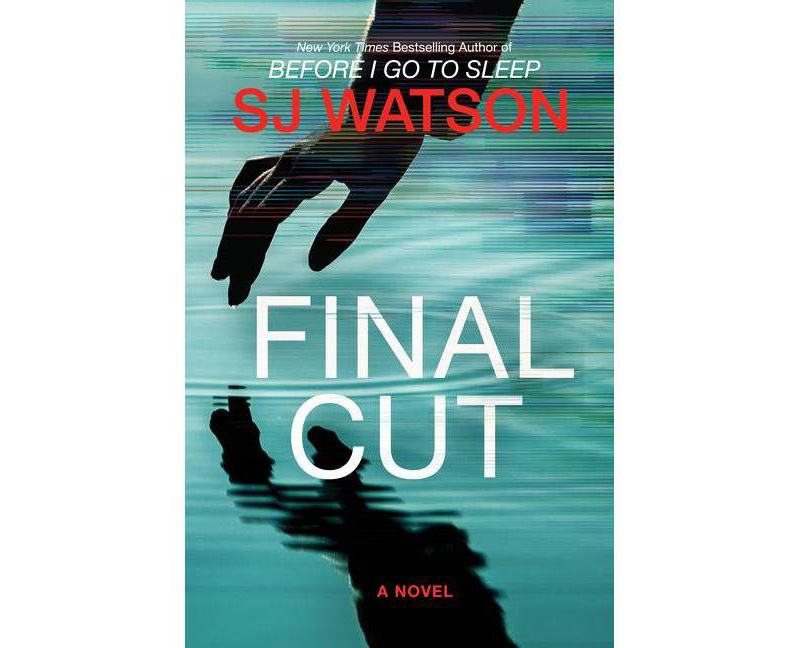 Final Cut - by  S J Watson (Hardcover)