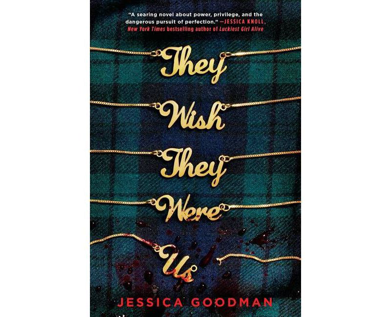 They Wish They Were Us - by Jessica Goodman (Paperback)