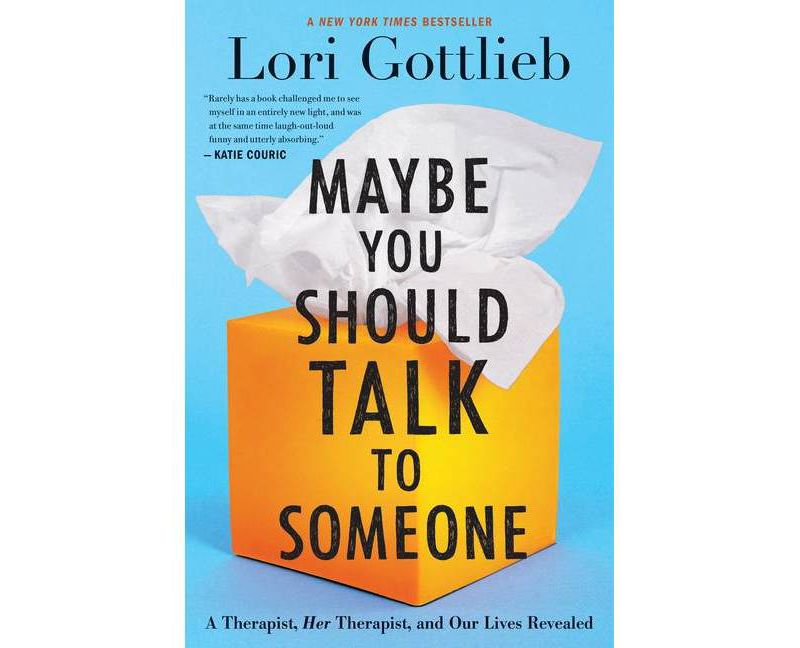 Maybe You Should Talk to Someone - by Lori Gottlieb (Hardcover)