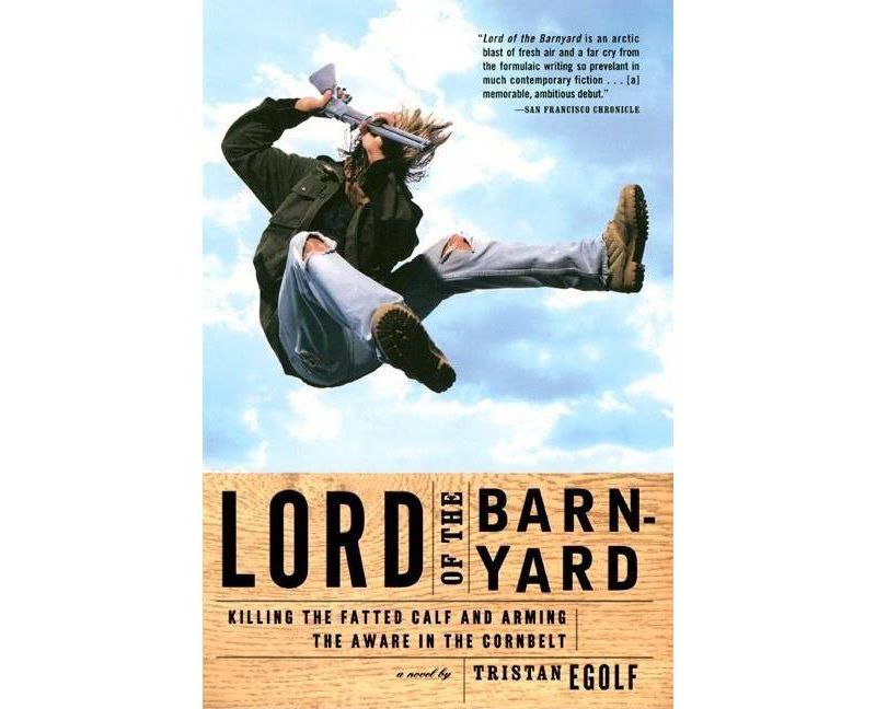Lord of the Barnyard - by  Tristan Egolf (Paperback)