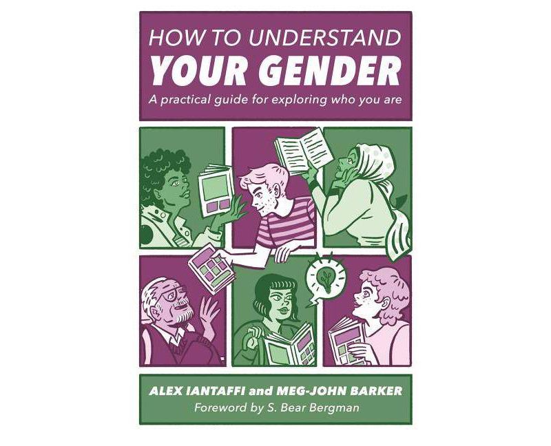 How to Understand Your Gender - by  Alex Iantaffi & Meg-John Barker (Paperback)