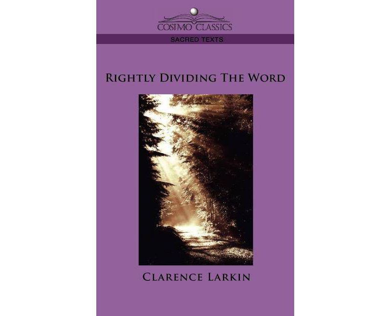 Rightly Dividing the Word - by  Clarence Larkin (Paperback)