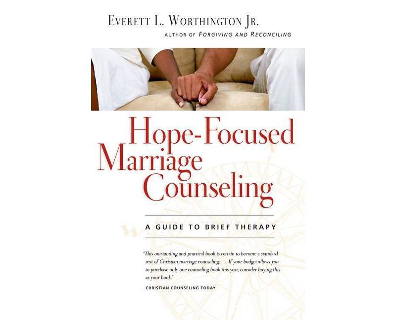 Hope-Focused Marriage Counseling - 2nd Edition by  Everett L Worthington Jr (Paperback)