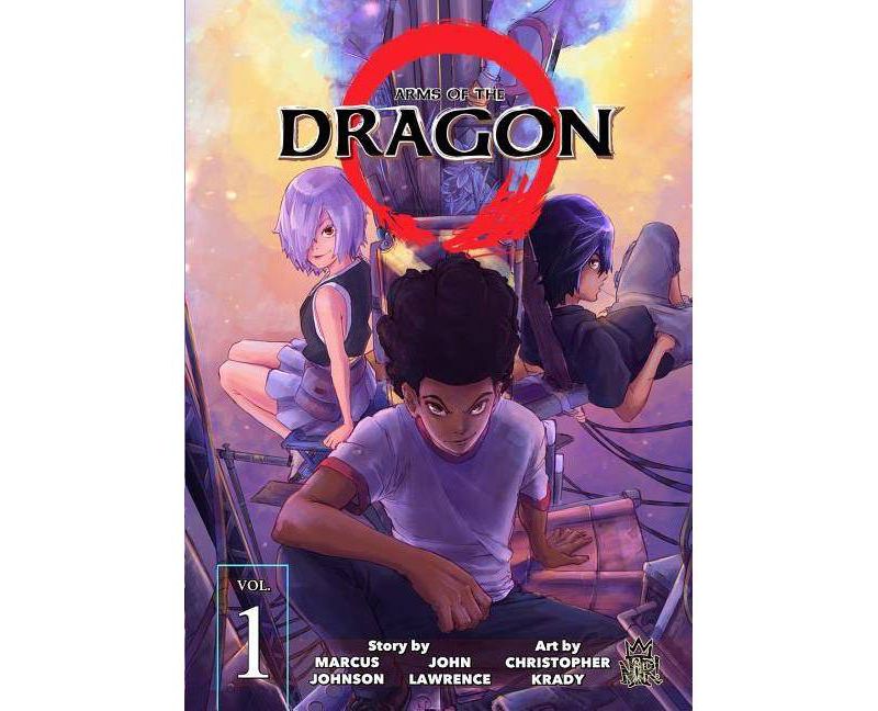 Arms of The Dragon - (Arms of the Dragon) by  Marcus Johnson & John Lawrence (Paperback)