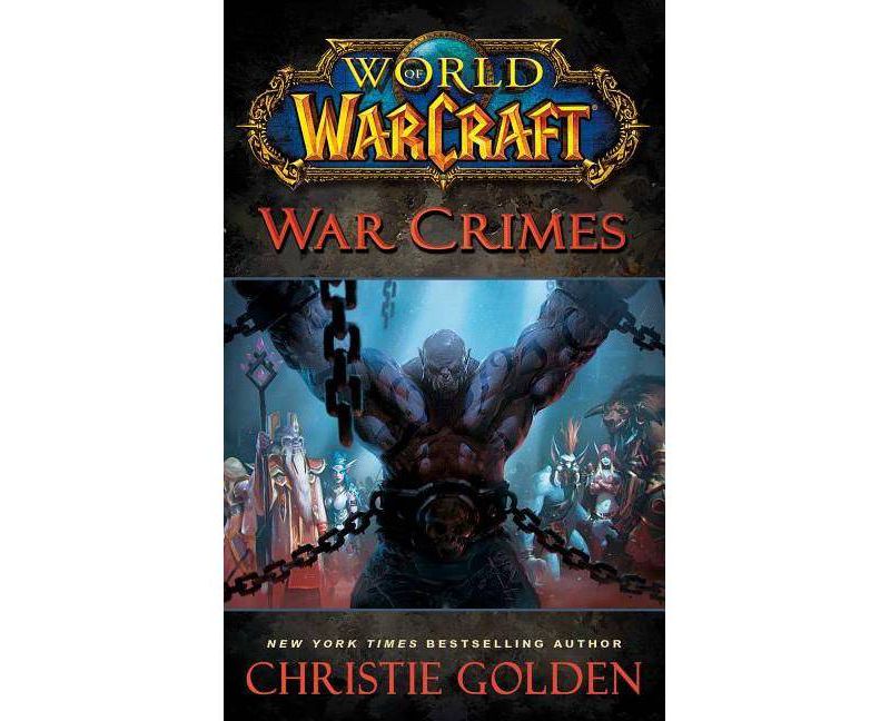 World of Warcraft: War Crimes - by  Christie Golden (Paperback)