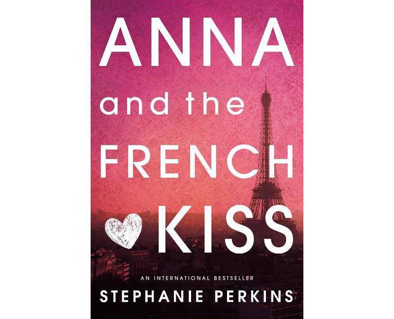 Anna and the French Kiss (Paperback) by Stephanie Perkins