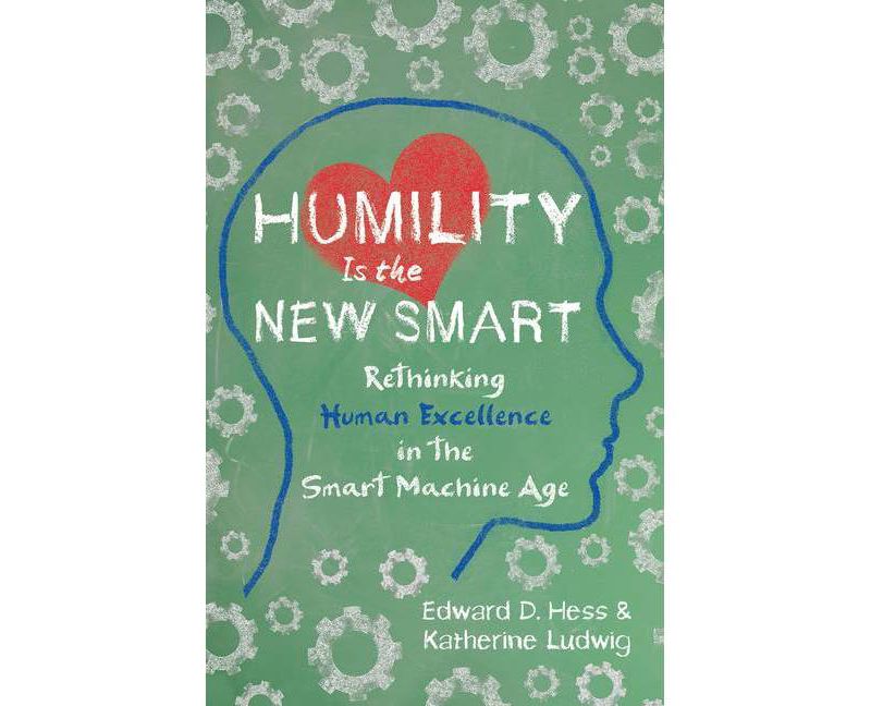 Humility Is the New Smart - by  Edward D Hess & Katherine Ludwig (Paperback)