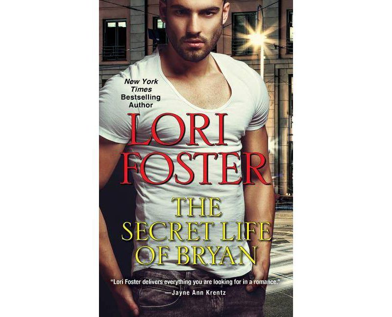 The Secret Life of Bryan - by Lori Foster (Paperback)