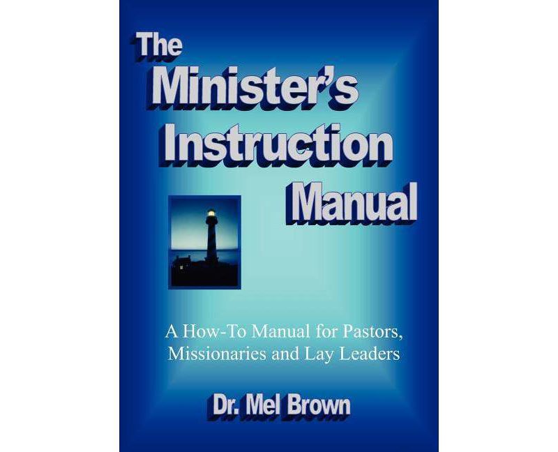 The Minister's Instruction Manual - by  Mel Brown (Paperback)